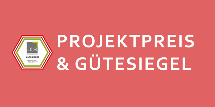 Vorschaubild zu den Inhalten, den PTS-Projektpreis und das PTS-Gütesiegel betreffend. Zeigt die Überschrift "Projektpreis und Gütesiegel" auf farbigem Hintergrund.